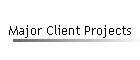 Major Client Projects
